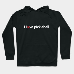 I Love pickleball Hoodie